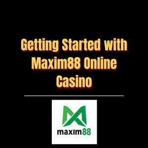 Getting Started with Maxim88 Online Casino - Logo - Maxim88a