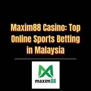 Maxim88 Casino Top Online Sports Betting in Malaysia - Logo - Maxim88a