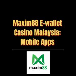 Maxim88 E-wallet Casino Malaysia Mobile Apps - Logo - Maxim88a