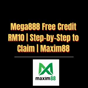 Mega888 Free Credit RM10 Step-by-Step to Claim Maxim88 - Logo - Maxim888a