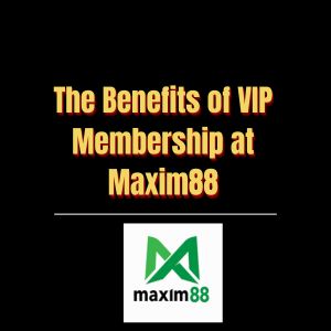 The Benefits of VIP Membership at Maxim88 - Logo - Maxim888a