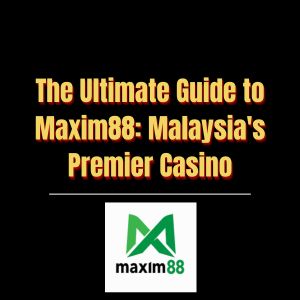 The Ultimate Guide to Maxim88 Malaysia's Premier Casino - Logo - Maxim88a