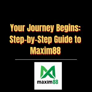 Your Journey Begins Step-by-Step Guide to Maxim88 - Logo - Maxim888a